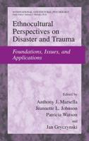 Ethnocultural Perspectives on Disaster and Trauma : Foundations, Issues, and Applications