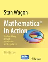 Mathematica in Action: Problem Solving Through Visualization and Computation [With CDROM]