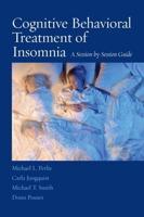 Cognitive Behavioral Treatment of Insomnia : A Session-by-Session Guide