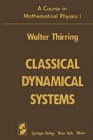 Classical Dynamical Systems a Course in Mathematical Physics