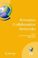 Pervasive Collaborative Networks : IFIP TC 5 WG 5.5 Ninth Working Conference on VIRTUAL ENTERPRISES, September 8-10, 2008, Poznan, Poland