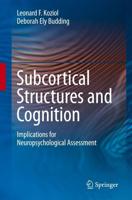 Subcortical Structures and Cognition : Implications for Neuropsychological Assessment