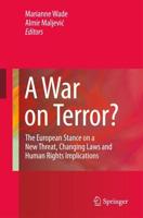 A War on Terror? : The European Stance on a New Threat, Changing Laws and Human Rights Implications