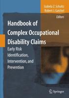 Handbook of Complex Occupational Disability Claims : Early Risk Identification, Intervention, and Prevention