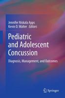 Pediatric and Adolescent Concussion : Diagnosis, Management, and Outcomes