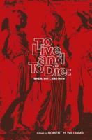 To Live and to Die: When, Why, and How