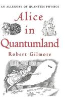 Alice in Quantumland : An Allegory of Quantum Physics