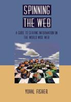 Spinning the Web : A Guide to Serving Information on the World Wide Web