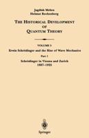Part 1 Schrödinger in Vienna and Zurich 1887-1925. Erwin Schrödinger and the Rise of Wave Mechanics