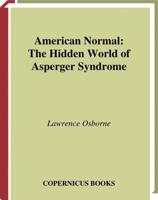 American Normal: The Hidden World of Asperger Syndrome