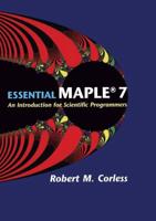 Essential Maple 7 : An Introduction for Scientific Programmers