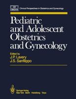Pediatric and Adolescent Obstetrics and Gynecology