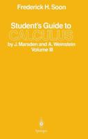 Student's Guide to Calculus by J. Marsden and A. Weinstein, Volume III
