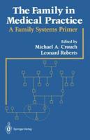 The Family in Medical Practice : A Family Systems Primer