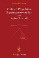 Vectored Propulsion, Supermaneuverability, and Robot Aircraft