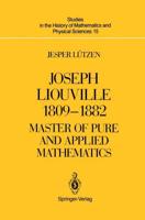 Joseph Liouville, 1809-1882, Master of Pure and Applied Mathematics