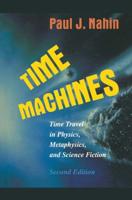 Time Machines : Time Travel in Physics, Metaphysics, and Science Fiction