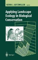 Applying Landscape Ecology in Biological Conservation