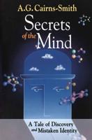 Secrets of the Mind : A Tale of Discovery and Mistaken Identity