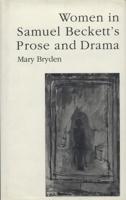 Women in Samuel Beckett's Prose and Drama