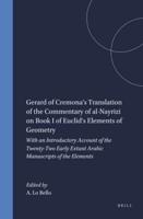 Gerard of Cremona's Translation of the Commentary of Al-Nayrizi on Book I of Euclid's Elements of Geometry