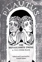 The Menaechmus Twins, and Two Other Plays