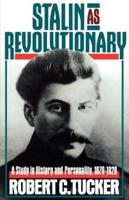 Stalin As Revolutionary, 1879-1929