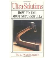 Ultra-Solutions, or, How to Fail Most Successfully