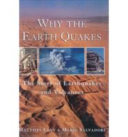 Why the Earth Quakes