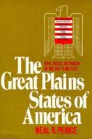The Great Plains States of America: People, Politics, and Power in the Nine Great Plains States