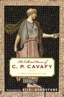 The Collected Poems of C.P. Cavafy