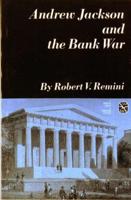 Andrew Jackson and the Bank War;