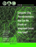 ChemConnections - Computer Chip Thermochemistry: How Can We Create an Integrated Circuit from Sand?