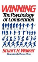 Winning, the Psychology of Competition