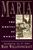 Maria, or the Wrongs of Woman