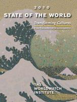 2010 State of the World. Transforming Cultures : From Consumerism to Sustainability : A Worldwatch Institute Report on Progress Toward a Sustainable Society