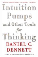 Intuition Pumps And Other Tools for Thinking