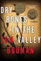 Dry Bones in the Valley - A Novel