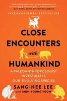 Close Encounters With Humankind