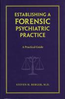 Establishing a Forensic Psychiatric Practice