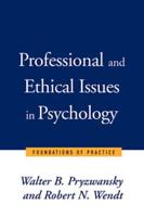 Professional and Ethical Issues in Psychology