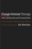 Change-Oriented Therapy With Adolescents and Young Adults