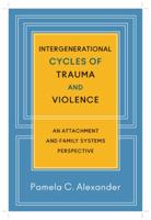 Intergenerational Cycles of Trauma and Violence