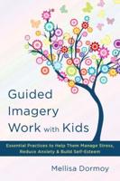 Guided Imagery Work With Kids