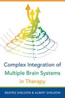 Complex Integration of Multiple Brain Systems in Therapy