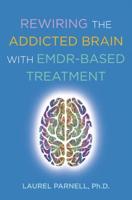 Rewiring the Addicted Brain With EMDR-Based Treatment