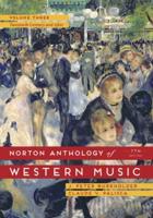 Norton Anthology of Western Music. Volume 3 The Twentieth Century and After