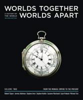 Worlds Together Worlds Apart - A History of the Modern World From the Mongol Empire to the Present 2E V 2