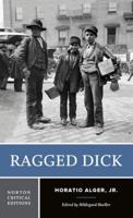 Ragged Dick, or, Street Life in New York With Boot Blacks