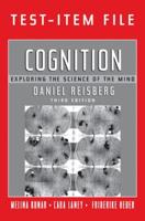 Test-Item File for Daniel Reisberg's Cognition, Exploring the Science of the Mind, Third Edition